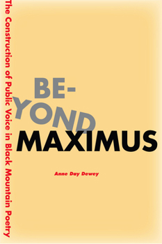 Hardcover Beyond Maximus: The Construction of Public Voice in Black Mountain Poetry Book