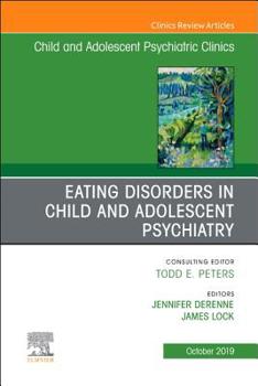 Hardcover Eating Disorders in Child and Adolescent Psychiatry, an Issue of Child and Adolescent Psychiatric Clinics of North America: Volume 28-4 Book