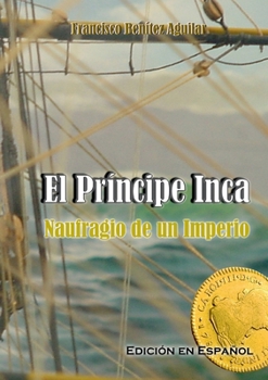 Paperback El Príncipe Inca, Naufragio de un Imperio [Spanish] Book