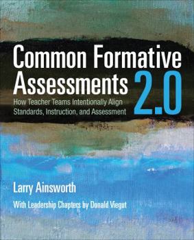 Paperback Common Formative Assessments 2.0: How Teacher Teams Intentionally Align Standards, Instruction, and Assessment Book