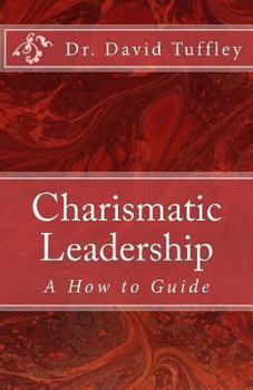 Paperback Charismatic Leadership: A How to Guide Book