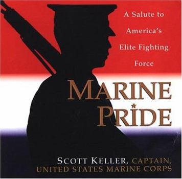 Hardcover Marine Pride: A Salute to America's Elite Fighting Force Book