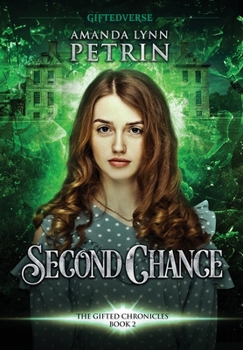 Second Chance: The Gifted Chronicles Book Two - Book #2 of the Gifted Chronicles