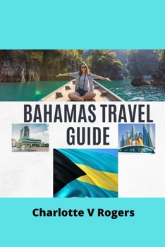 Paperback Bahamas Travel Guide: Updated information of a trip to Bahamas Book