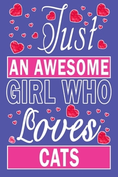 Just An Awesome Girl Who Loves Cats