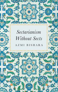 Paperback Hurst Co Publishers Ltd Sectarianism Without Sects. Book