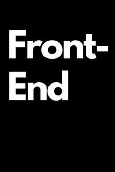 Front-End / Back-End: Bullet Journal /Notebook/Journal Gift 120 page, Lined, 6" x 9" (15.2 x 22.9 cm)