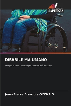 Disabile Ma Umano (Italian Edition)
