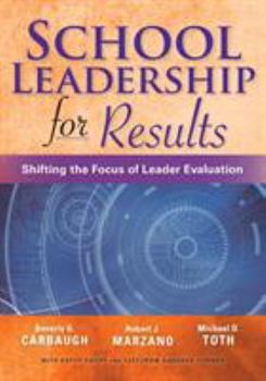 Paperback School Leadership for Results: Shifting the Focus of Leader Evaluation Book