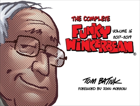 Hardcover The Complete Funky Winkerbean, Volume 16, 2017-2019 Book