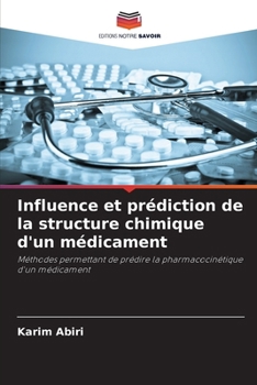 Influence et prédiction de la structure chimique d'un médicament (French Edition)