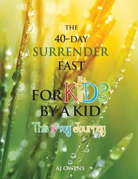 Paperback The 40-Day Surrender Fast for Kids Book