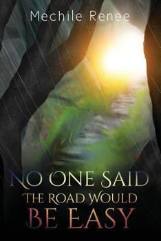Paperback No One Said The Road Would Be Easy Book