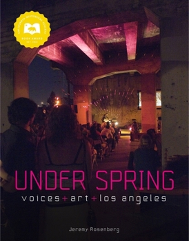 Paperback Under Spring: Voices+art+los Angeles Book