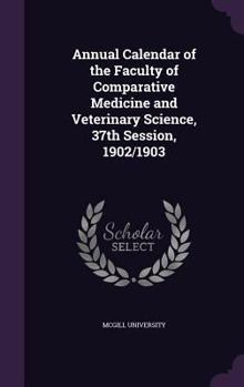 Annual Calendar of the Faculty of Comparative Medicine and Veterinary Science, 37th Session, 1902/1903