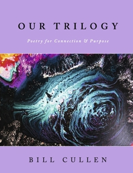 Paperback Our Trilogy: Poetry for Connection & Purpose Book