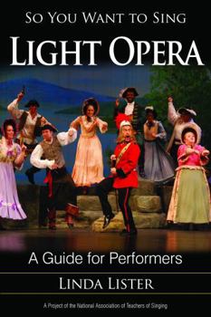 Paperback So You Want to Sing Light Opera: A Guide for Performers Book