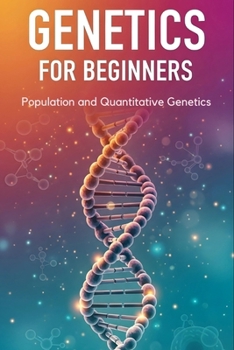 Paperback Population and Quantitative Genetics: Evolutionary Forces and Complex Traits Book