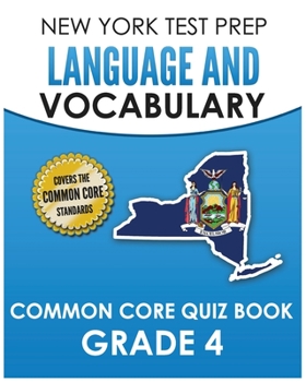Paperback NEW YORK TEST PREP Language and Vocabulary Common Core Quiz Book Grade 4: Covers Revising, Editing, Vocabulary, Writing Conventions, and Grammar Book