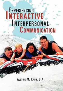 Paperback Experiencing Interactive Interpersonal Communication Book
