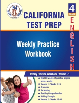California State , 4th Grade ELA Test Prep : 4th Grade ELA Test Prep : Weekly Practice Work Book , Volume 1: ( weeks : 1 - 15 ) (California Standards by Math-Knots)