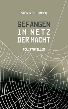 Paperback Gefangen im Netz der Macht: Politthriller [German] Book