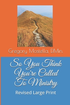 Paperback So You Think You're Called To Ministry: What it Means to be Called to Ministry [Large Print] Book