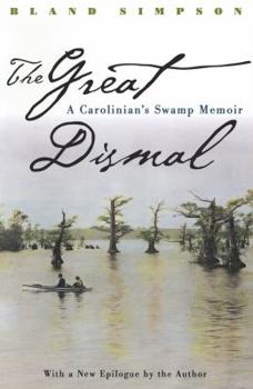 The Great Dismal: A Carolinian's Swamp Memoir - Book  of the Chapel Hill Books