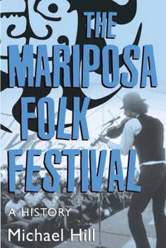 Paperback The Mariposa Folk Festival: A History Book