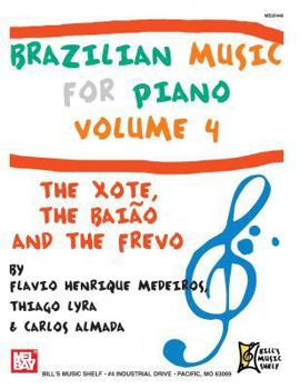 Paperback Brazilian Music for Piano Volume 4: The Xote, The Baiao and the Frevo Book