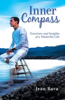 Paperback Inner Compass: Exercises and Insights of a Masterful Life Book