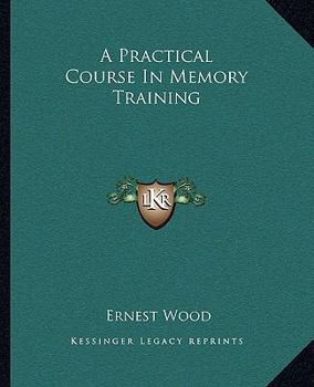 Paperback A Practical Course In Memory Training Book