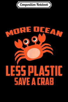 Paperback Composition Notebook: Please Keep The Sea Plastic Orange King Crab Adult Gifts Journal/Notebook Blank Lined Ruled 6x9 100 Pages Book