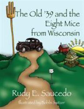 Paperback The Old '39 and the Eight Mice from Wisconsin Book