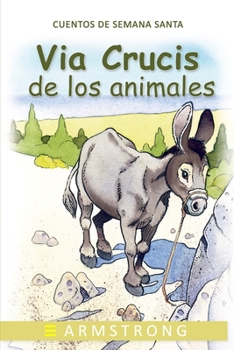 Paperback El Via Crucis de Los Animales: Soliloquios de la Pasión [Spanish] Book