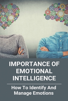 Paperback Importance Of Emotional Intelligence: How To Identify And Manage Emotions: How To Identify And Manage Emotions Commonlit Answers Book