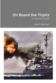 Paperback On Board the Tirpitz: A Historical Novel Book