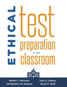 Paperback Ethical Test Preparation in the Classroom: (Prepare Students for Large-Scale Standardized Tests with Ethical Assessment and Instruction) Book