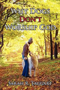 Paperback Why Dogs Don't Worship God Book