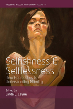 Library Binding Selfishness and Selflessness: New Approaches to Understanding Morality Book