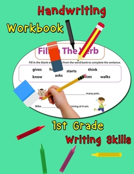 Handwriting Workbook - 1st Grade Writing Skills: Handwriting Practice Book for Kids to Master Letters, Words and Sentences