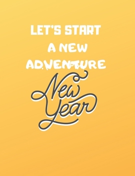 Paperback gratitude book gift: let's start a new adventure: New Years Resolution or Bucket List Journal Book to Plan Adventures, Trips, Volunteer wor Book