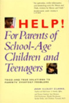 Paperback Help! for Parents of School-Age Children and Teenagers: Tried-And-True Solutions to Parents'.... Book