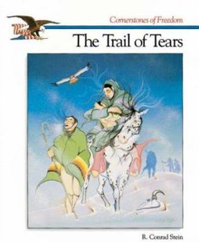 The Story of the Trail of Tears (Cornerstones of Freedom) - Book  of the Cornerstones of Freedom