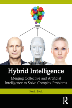 Paperback Hybrid Intelligence: Merging Collective and Artificial Intelligence to Solve Complex Problems Book