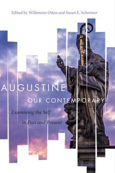Hardcover Augustine Our Contemporary: Examining the Self in Past and Present Book