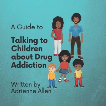 Paperback A Guide to Talking to Children About Drug Addiction Book