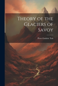 Paperback Theory of the Glaciers of Savoy Book