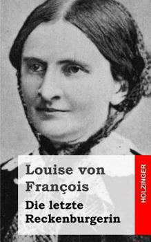 The Last von Reckenburg (Studies in German Literature Linguistics and Culture)