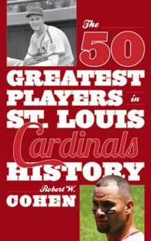 Paperback The 50 Greatest Players in St. Louis Cardinals History Book